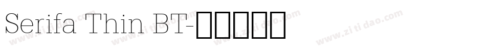 Serifa Thin BT字体转换